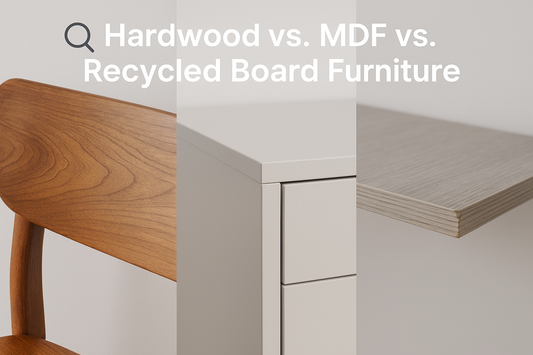 Hardwood vs MDF vs Recycled Board Furniture
